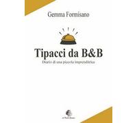 Tipacci da B&B. Diario di una piccola imprenditrice
