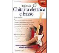 Tipbook. Chitarra elettrica e basso. Guida completa