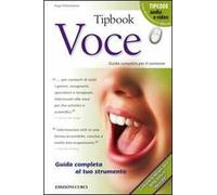 Tipbook. Voce. Guida completa per il cantante