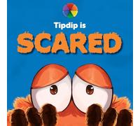 Tipdip is Scared: A picture book series about emotions