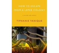 Tiphanie Yanique How To Escape From A Leper Colony (Tascabile)