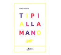 Tipi alla mano. Ediz. a colori