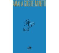 TIPI BIZZARRI - Guglielminetti Amalia - 2024 - Rina