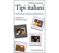 Tipi italiani. Venticinque vite fuori dall'ordinario