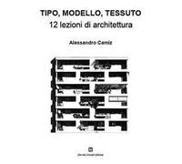 Tipo, modello, tessuto. 12 lezioni di architettura