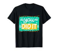 Tipografia You Did It Motivational Achievement Maglietta