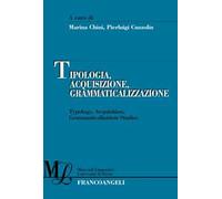 Tipologia, acquisizione, grammaticalizzazione-Typology, acquisition, grammaticalization studies