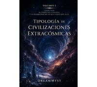 Tipología de Civilizaciones Extracósmicas: Colección El límite del universo y la posibilidad de lo que existe más allá (Volumen 2)