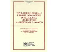 Tipologie relazionali e forme patologiche di religiosità nel processo matrimoniale canonico