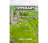 Tipperary Guide De Voyage 2026: Tout ce dont vous avez besoin pour explorer les châteaux, paysages, la cuisine locale, les sentiers pédestres et le véritable cœur de l'Irlande rurale d'Irlande