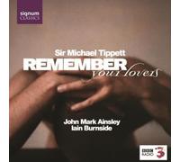 Tippett, Sir Michael - Remember Your Lovers