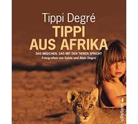 Tippi aus Afrika: Das Mädchen, das mit den Tieren spricht: 0