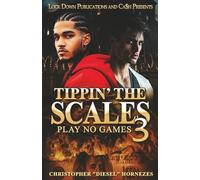 Tippin' The Scales 3: Play No Games