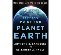 Tipping Point for Planet Earth: How Close Are We to the Edge?