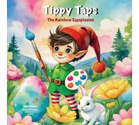 Tippy Taps and the Rainbow Eggsplosion