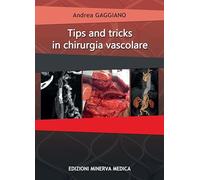 Tips and tricks in chirurgia vascolare. Con QR code