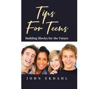 Tips For Teens: Building Blocks for the Future