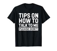 Tips On How To Talk To Me Please Don't Funny Introvert Maglietta