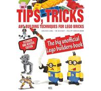 Tips, Tricks and Building Techniques for Lego Bricks: The Big Unofficial Lego Builders Book