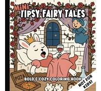Tipsy Fairy Tales: A Bold and Easy Kawaii Mini Coloring Adventure: Drunk, Cozy, and Hilariously Cute Fairy Tale Animals for Stress Relief and Fun | 6 x 6 inches