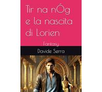 Tir na nÓg e la nascita di Lorien: Fantasy