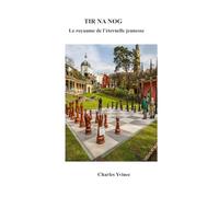 TIR NA NOG: Le Royaume de l'éternelle jeunesse