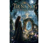 Tir Na Nog: the Awakening of Destiny