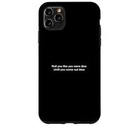 Tira come se fossi dadi Fino a quando non esci blu Custodia per iPhone 11 Pro Max