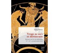 Tirage au sort et démocratie: Retour sur le cas athénien (Ve - IVe s. avant notre ère)