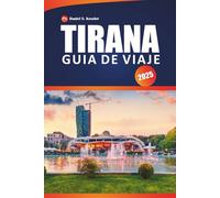 Tirana Guía De Viaje 2025: Explore la cultura local, los sitios históricos, los mejores lugares para comer, excursiones de un día y consejos prácticos para visitar la capital de Albania