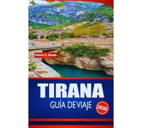 TIRANA GUÍA DE VIAJE 2026: Descubre las principales atracciones, la cocina local, los lugares históricos y las excursiones de un día en la capital de Albania