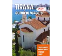 TIRANA GUIDA DI VIAGGIO 2025