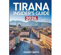 Tirana Insider’s Guide 2026: Colorful Streets, Bunkers, Ottoman Architecture & Heritage, Mountain Views, Balkan Charm and Albania’s Vibrant Capital Life