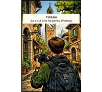 Tirana la città senza tempo