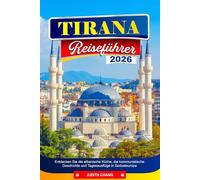 TIRANA REISEFÜHRER 2026: Entdecken Sie die albanische Küche, die kommunistische Geschichte und Tagesausflüge in Südosteuropa