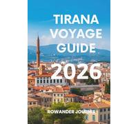 TIRANA VOYAGE GUIDE 2026: Préparez-vous à explorer les trésors cachés des Balkans