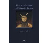 Tiranni e tirannide nel Trecento italiano - Zorzi A. (cur.)