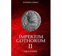 Tirannide. Imperium Gothorum. Nuova ediz.. Vol. 2