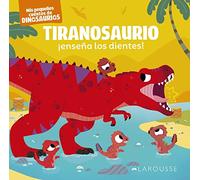 Tiranosaurio ¡enseña los dientes!: Mis pequeños cuentos de dinosaurios