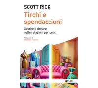 Tirchi e spendaccioni. Gestire il denaro nelle relazioni personali