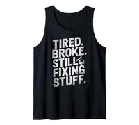 Tired Broke Still Fixing Stuff Funny Dad Citazione Canotta