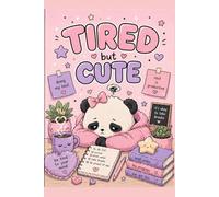 Tired but Cute: Funny Cute Notebook for Girls & Teens | Aesthetic Lined Journal for School, Notes, Mood & Gift Idea