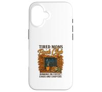 Tired Moms Book Club Coffee Chaos & Chapters Graphic Custodia per iPhone 16