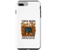 Tired Moms Book Club Coffee Chaos & Chapters Graphic Custodia per iPhone 7 Plus/8 Plus