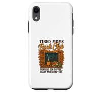 Tired Moms Book Club Coffee Chaos & Chapters Graphic Custodia per iPhone XR