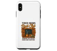 Tired Moms Book Club Coffee Chaos & Chapters Graphic Custodia per iPhone XS Max