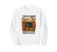 Tired Moms Book Club Coffee Chaos & Chapters Graphic Felpa
