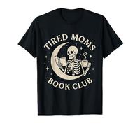 Tired Moms Book Club - Scheletro Divertente Lettura Libri Luna Maglietta
