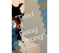“Tired of Being Strong'': ''A 30-Day Emotional Reset”