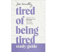 Tired of Being Tired Study Guide: Receive God’s Realistic Rest for Your Soul-De